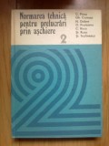 E0b Normarea tehnica pentru prelucrari prin aschiere, vol. 2 - C. Picos, etc