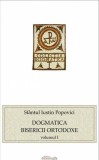 Dogmatica Bisericii Ortodoxe (vol. I) - Sfantul Iustin Popovici - Editura Editura Doxologia