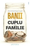 Banii in cuplu si in familie - Marie-Claude Francois-Laugier