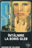 Intalnire la Boris Gleb - Gerard de Villiers