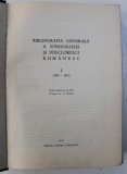 BIBLIOGRAFIA GENERALA A ETNOGRAFIEI SI FOLCLORULUI ROMANESC VOL I (1800-1891) de ADRIAN FOCHI , 1968