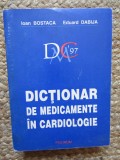 DICTIONAR DE MEDICAMENTE IN CARDIOLOGIE de IOAN BOSTACA , EDUARD DABIJA , 1996