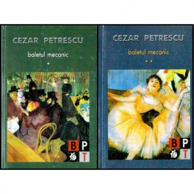 Cezar Petrescu - Baletul mecanic vol. l-ll - 115216 foto