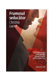 Frumosul seducător - Paperback - Christina Lauren - Trei