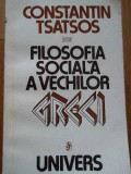 Filosofia Sociala A Vechilor Greci - Constantin Tsatsos ,292954