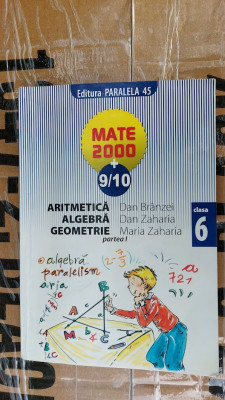 ARITMETICA ALGEBRA GEOMETRIE CLASA A VI A PARTEA I , BRANZEI , ZAHARIA foto