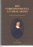 Din corespondenta lui Descartes trad. Ion Papuc - Ed. Mica Valahie 2015 brosata, Alta editura