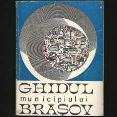 BRAȘOV - GHIDUL MUNICIPIULUI / ORAȚULUI / JUDEȚULUI - GHID TURISTIC