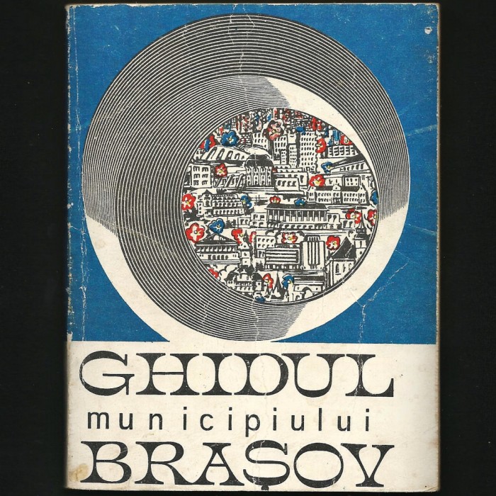 BRAȘOV - GHIDUL MUNICIPIULUI / ORAȚULUI / JUDEȚULUI - GHID TURISTIC