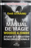 Manual de magie Woodoo &amp; Zombie. Studii si cercetari nonconvetionale &ndash; Emil Strainu