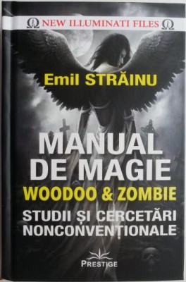 Manual de magie Woodoo &amp;amp; Zombie. Studii si cercetari nonconvetionale &amp;ndash; Emil Strainu foto