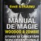 Manual de magie Woodoo &amp; Zombie. Studii si cercetari nonconvetionale &ndash; Emil Strainu