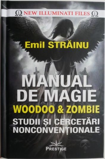 Manual de magie Woodoo &amp; Zombie. Studii si cercetari nonconvetionale &ndash; Emil Strainu