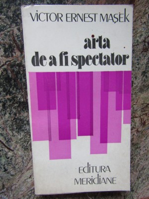 ARTA DE A FI SPECTATOR-VICTOR ERNEST MASEK foto