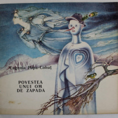 POVESTEA UNUI OM DE ZAPADA de EUGENIA POPA - COHUT , ilustratii de ELENA BOARIU OPRIS , 1989