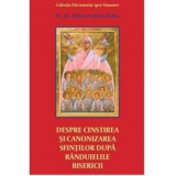 Despre cinstirea si canonizarea sfintilor dupa randuielile Bisericii - Pr. Mihai Andrei Aldea