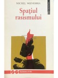 Michel Wieviorka - Spațiul rasismului (editia 1994), Humanitas