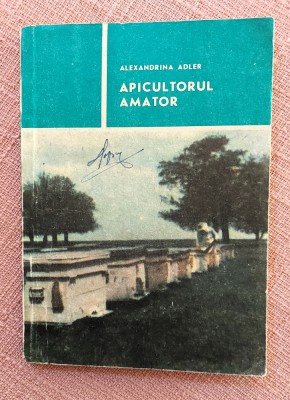 Apicultorul amator. Editura Ceres, 1990 - Alexandrina Adler foto