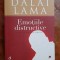 Dalai Lama &ndash; Emotiile distructive CUM LE PUTEM DEPASI