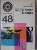 Timp si Destin Biologic - C. Maximilian, 1973, Enciclopedica Romana, Biologie, Orizonturi, Romana
