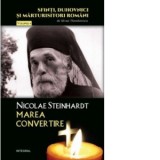 Sfinti, duhovnici si marturisitori romani (vol.4). Nicolae Steinhardt, marea convertire - Silvan Theodorescu