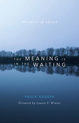 The Meaning Is in the Waiting: The Spirit of Advent
