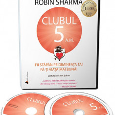 Clubul 5 A.M - Fii stapan pe dimineata ta! Fa-ti viata mai buna! | Robin Sharma