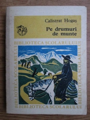 Calistrat Hogas - Pe drumuri de munte foto