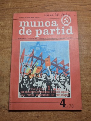 revista munca de partid - aprilie 1978 - revista a comitetului central al partidului comunist roman foto