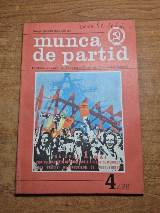 revista munca de partid - aprilie 1978 - revista a comitetului central al partidului comunist roman
