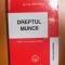 DREPTUL MUNCII , ED. a II a revazuta si adaugita de ION TRAIAN STEFANESCU , Bucuresti 2002