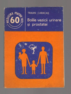 C9742 BOLILE VEZICII URINARE SI PROSTATEI - TRAIAN CARACAS foto