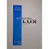Virgil I. Ionescu - Despre lux (Editia: 1995)