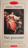 Trei povestiri - Gustave Flaubert - Carte beletristica - Editie noua/anticariat - Stare buna/foarte buna