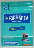 MANUAL DE INFORMATICA , PROFILUL REAL , CLASA XI , PASCAL si C++ de VLAD HUTANU si TUDOR SORIN , 2006