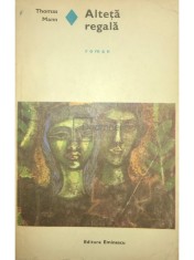Thomas Mann - Alteta regala (Editia: 1974) foto