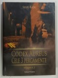 CODEX AUREUS , CELE 3 PERGAMENTE VOLUMUL II de SILVIU RADU , 2018 * CONTINE SEMNATURA AUTORULUI