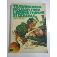 TRATAMENTUL BOLILOR PRIN LEGUME, FRUCTE SI CEREALE- JEAN VALNET