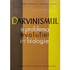 Darvinismul Si Problema Evolutiei In Biologie - Colectiv , O268