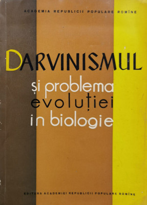 Darvinismul Si Problema Evolutiei In Biologie - Colectiv ,558346 foto