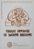 Familiei Ortodoxe cu Smerita Dragoste - Epifanie Teodoropulos - Carte Religioasa