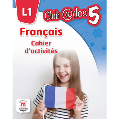 Francais. Cahier D&amp;#039;Activites. L1 (Clasa a V-a) foto