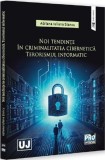 Noi tendinte in criminalitatea cibernetica. Terorismul informatic - Adriana Iuliana Stancu - Editura Universul Juridic