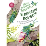 Elk&eacute;pesztő rovarok - Az űrutaz&oacute; muslic&aacute;kt&oacute;l a zombi-katicabogarakig - Anne Sverdrup-Thygeson