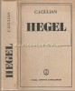 Hegel - C.I. Gulian, Editura Stiintifica si Enciclopedica, 1981, Biografie, 391 Pagini