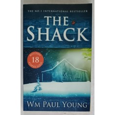 THE SHACK , A NOVEL by WILLIAM PAUL YOUNG , 2007