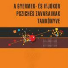 A gyermek- és ifjúkor pszichés zavarainak tankönyve