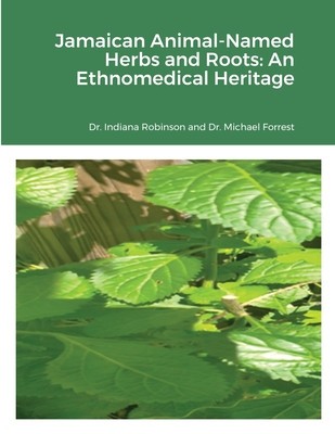Jamaican Animal-Named Herbs and Roots: An Ethnomedical Heritage foto