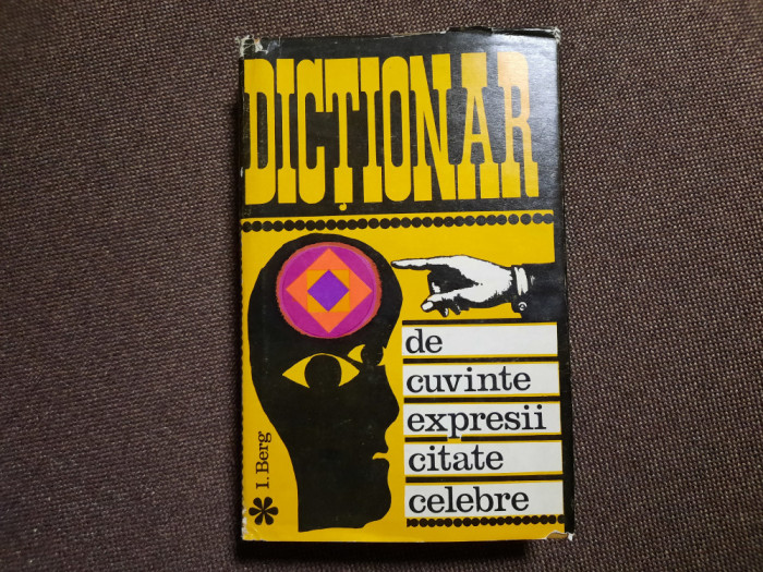 Dictionar de cuvinte , expresii, citate celebre, I. Berg, 1968,RF5/1
