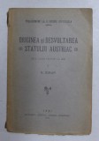 ORIGINEA SI DESVOLTAREA STATULUI AUSTRIAC - ZECE LECTII FACUTE LA IASI de N. IORGA , 1918